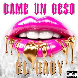 Dame un Beso (Explicit)