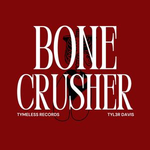 BONE CRUSHER (Explicit)