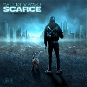 When It Was Scarce (Explicit)