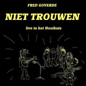 NIET TROUWEN (Live in het Hooihuis)