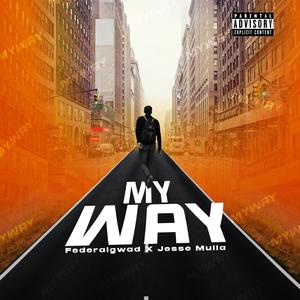 My Way (feat. Jesse Mulla) (Explicit)