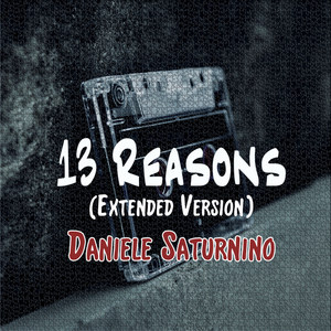 13 Reasons (Extended Version)