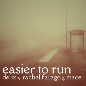 Easier To Run (feat. Rachel Farago & Mace)