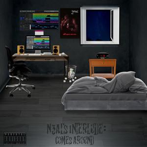 N3al's Interlude: Comes Around