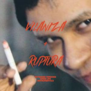 VILANIZA + RUPTURA (EP) [Explicit]