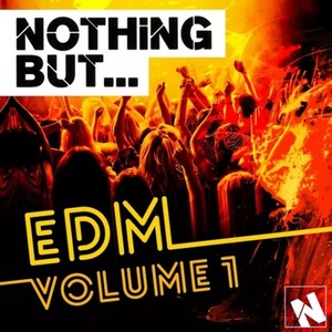 Nothing But    EDM Vol. 1