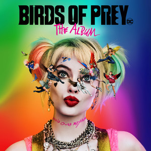 Birds of Prey: The Album (Explicit) (猛禽小队 电影原声带)