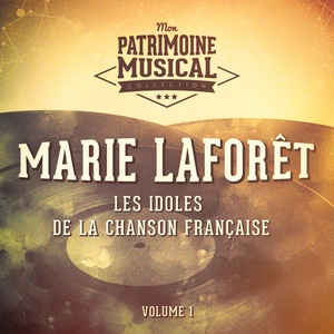 Les idoles de la chanson française : Marie Laforêt, Vol. 1