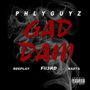 Gad Dam (feat. Fii3rd, Reeplay & Rasta)