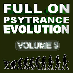 Full On Psytrance Evolution, Vol. 3