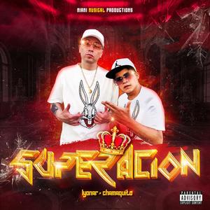 Superacion (feat. Chamaquito & Lyonar)