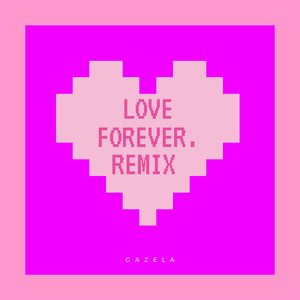 LOVE FOREVER. (Remix)