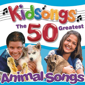 Kidsongs: The 50 Greatest Animal Songs