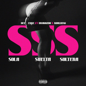 Sola, Suelta y Soltera (Explicit)