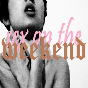 Sex On The Weekend