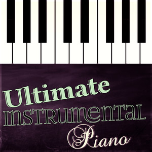 Ultimate Instrumental Piano – Yoga & Stretching, Ultimate Songs for Study & Concentration, Reiki, Sound Therapy