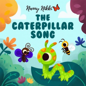 The Caterpillar Song