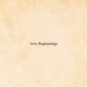 New Beginnings