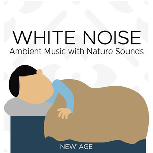 White Noise: Ambient Music with Nature Sounds