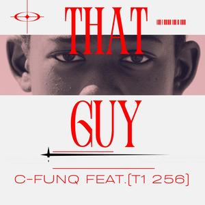 That Guy (feat. T1 256) [Explicit]