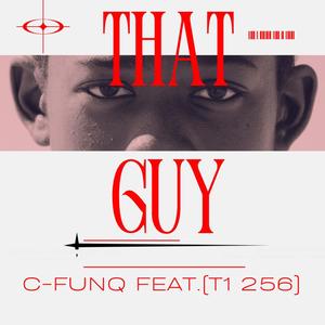 That Guy (feat. T1 256) (Explicit)