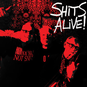 Shits Alive! (Explicit)