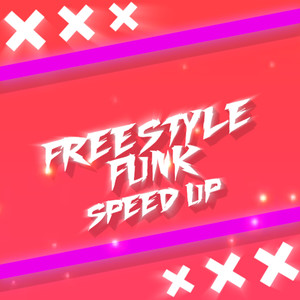 FREESTYLE FUNK (speed up) [Explicit]