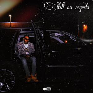 STILL NO REGRETS (Explicit)