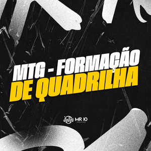 MTG - FORMAÇÃO DE QUADRILHA (Explicit)