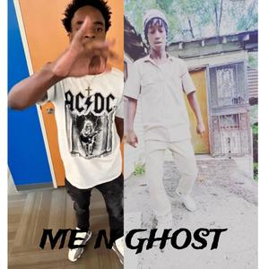 ME N GHOST (Explicit)