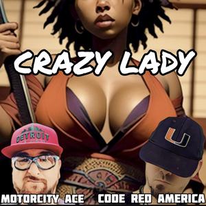 Crazy Lady (feat. MotorCity Ace)