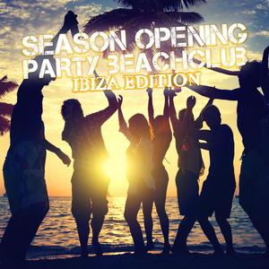 Season Opening Party - Beachclub Ibiza Edition