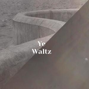 Ye Waltz