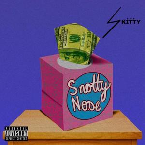 Snotty Nose (Explicit)