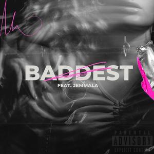 Baddest (feat. JEMMALA)