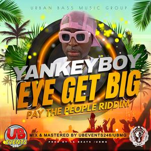 Eye Get Big (PTP Riddim) (feat. Yankey Boy)