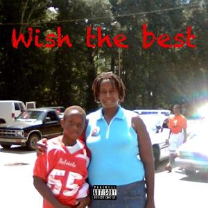 Wish The Best (Explicit)