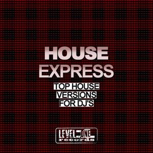 House Express (Top House Versions For DJ's)
