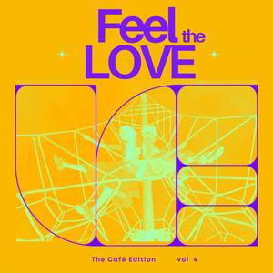 Feel the Love, Vol. 4 (The Café Edition) [Explicit]