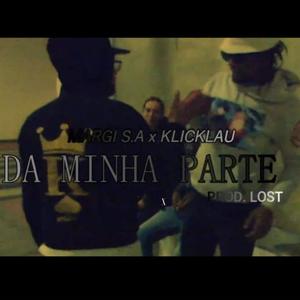 Da Minha Parte (feat. Klicklau & Lost in The 90's) [Explicit]