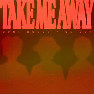 Take Me Away
