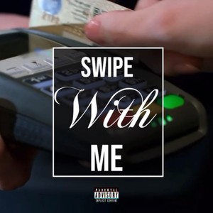 Swipe With Me (feat. BIG FMA & FMAXaebo) (Explicit)