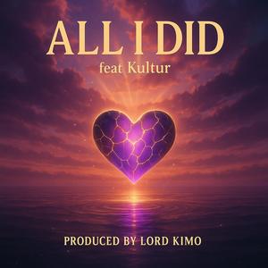 ALL I DID (feat. KULTUR)