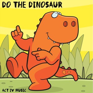 Do the Dinosaur