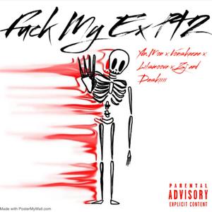 **** My Ex Pt. 2 (feat. Vonskeeze, Lilsmoove, Zj & Daskiiii) (Explicit)
