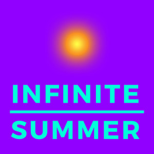 Infinite Summer