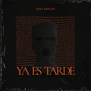 Ya Es Tarde (Explicit)