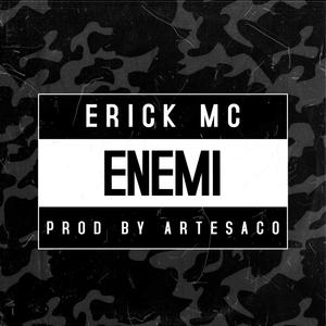 Enemi (feat. Erick MC) [Explicit]