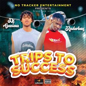 Trips to success (Explicit)