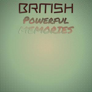 British Powerful Memories